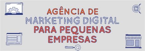 Agência De Marketing Digital Para Pequenas Empresas