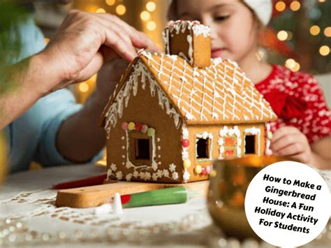 How To Make A Gingerbread House A Fun Holiday Activity For Students