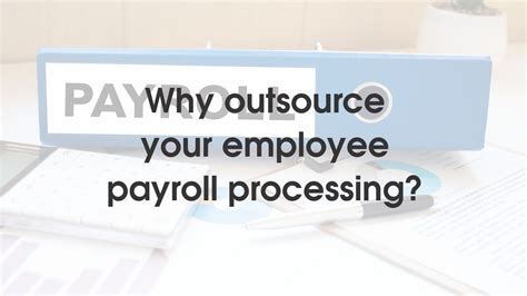 Why Outsource Your Employee Payroll Processing