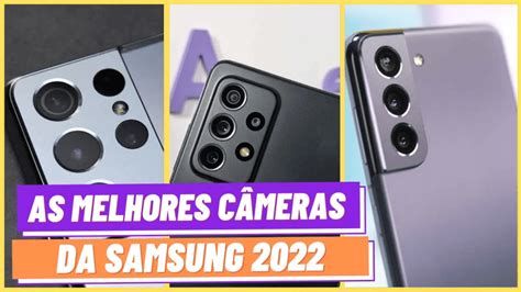 As Melhores C Meras Samsung De Celulares