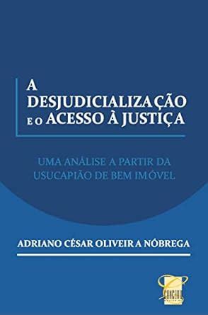 Amazon Br Ebooks Kindle A Desjudicializa O E O Acesso Justi A