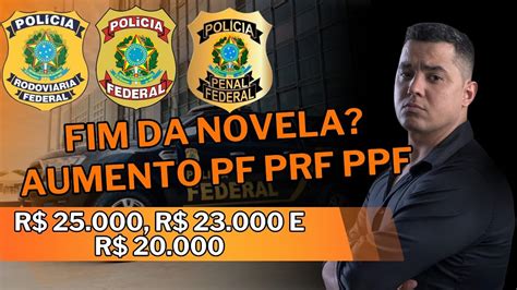 Aumento PF PPF e PRF Novo Salário Polícia Federal Rodoviária Federal