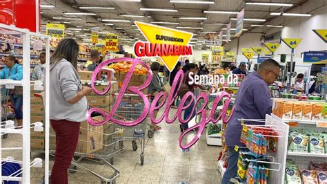 COMPRAS NA SEMANA DA BELEZA GUANABARA Mercado Compras Supermercado