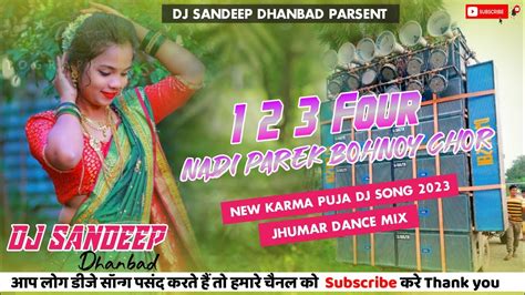 New Karma Dj Song Four Nadi Parek Bohnoy Chor Grv And Hard Kick