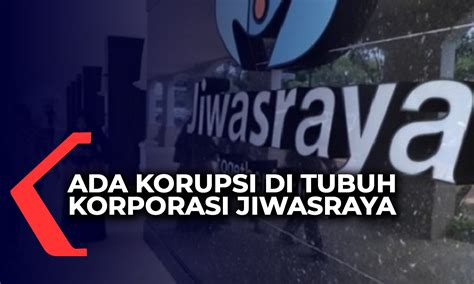 Kasus Gagal Bayar Jiwasraya Ada Korupsi Di Tubuh Korporasi