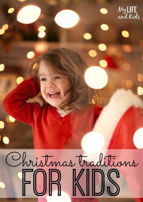 Christmas Traditions for Kids - My Life and Kids