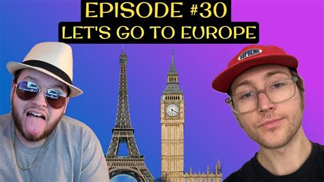 Lets Go To Europe Youtube