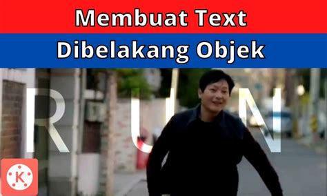 Cara Membuat Text Dibelakang Objek Dengan Kinemaster