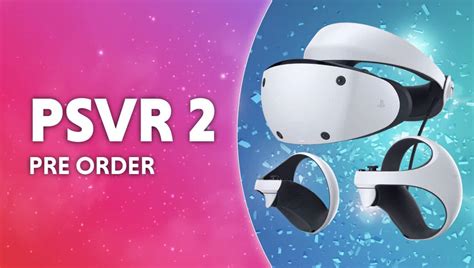 Psvr Pre Order News Where To Buy Info Wepc