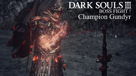 DARK SOUL III Boss Fight Champion Gundyr YouTube