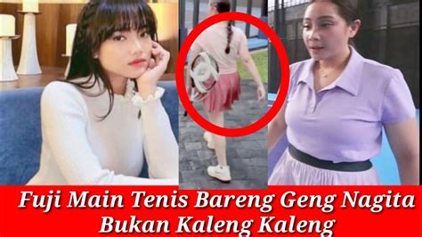 Fuji Main Tenis Bareng Geng Nagita Slavina Bukan Kaleng Kaleng Youtube