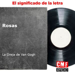 La Historia Y El Significado De La Canci N Rosas La Oreja De Van Gogh