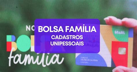 Bolsa Família tem novas regras para cadastros unipessoais