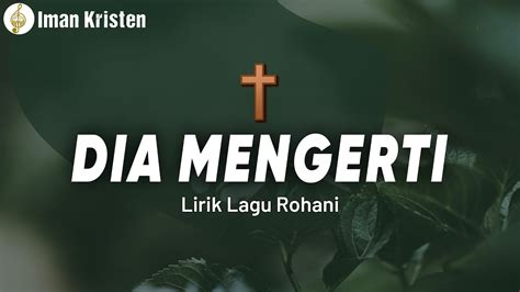 Dia Mengerti Maria Shandi Lirik Lagu Rohani Youtube