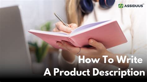 How To Write Product Descriptions Properly Assiduus Global Inc