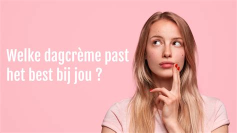 The Spot Blog Welke Dagcrème Past Het Beste Bij Jou The Makeup Spot