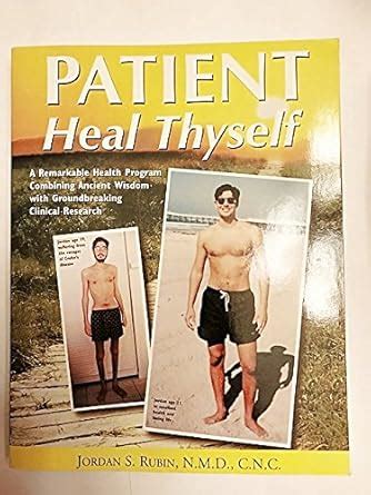 Patient Heal Thyself A Remarkable Health Program Combining Ancient