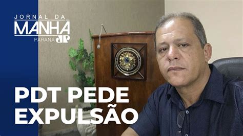 Pdt No Pr Pede Expuls O De Vereador Youtube