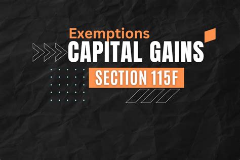 Section 115f Exemption Of Long Term Capital Gains Arising To Non