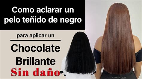 Como Aclarar Un Pelo Te Ido De Negro Para Aplicar Un Chocolate