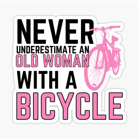 Woman S National Bike Month Never Underestimate An Old Woman With A