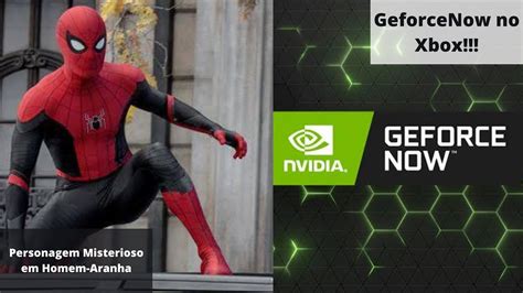 Personagem Misterioso No Filme Do Homem Aranha E Geforce Now Rodando