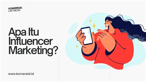 Apa Itu Influencer Marketing Jenis Dan Manfaatnya Untuk Bisnis