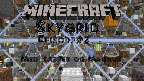 Minecraft Skygrid Ep Du Sku Bare Skydes I R Ven Dansk