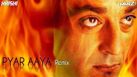 PYAR AAYA PYAR AAYA REMIX DJ MANZ HRISHI YouTube