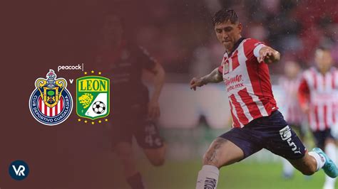 Watch Chivas Guadalajara vs León Liga MX 2024 outside USA on Peacock