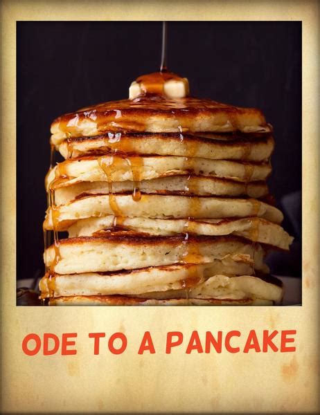 Ode To A Pancake Free Verse A Poem By Captain B2 All Poetry