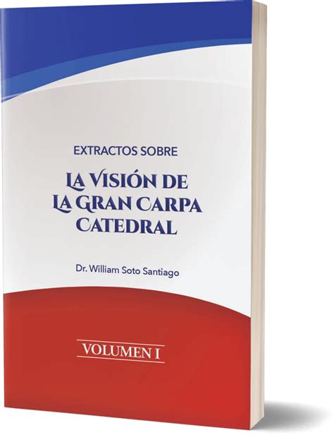 Extractos Sobre La Visi N De La Gran Carpa Catedral Volumen