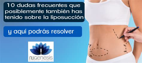 Dudas Frecuentes Sobre Liposuccion Y Lipoescultura Nugenesis