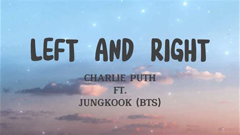 Charlie Puth ft. Jeon Jungkook (BTS) - Left and Right | Song Lyrics ...