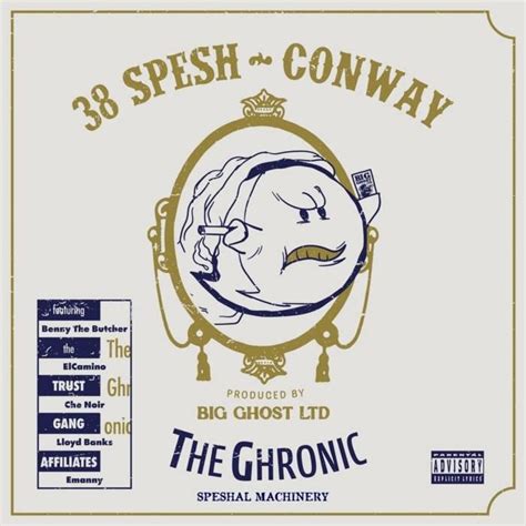 Big Ghost Ltd X 38 Spesh X Conway The Machine The Ghronic Speshal Machinery Speshal