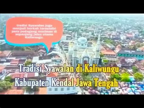 Tradisi Syawalan Di Kaliwungu Kabupaten Kendal Jawa Tengah Mai