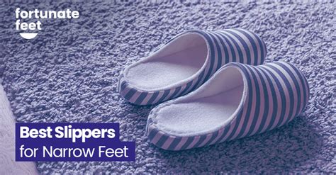 Best Slippers For Narrow Feet In Fortunate Feet