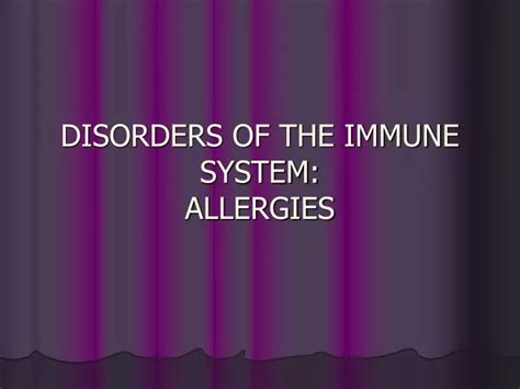 PPT - DISORDERS OF THE IMMUNE SYSTEM: ALLERGIES PowerPoint Presentation - ID:575122