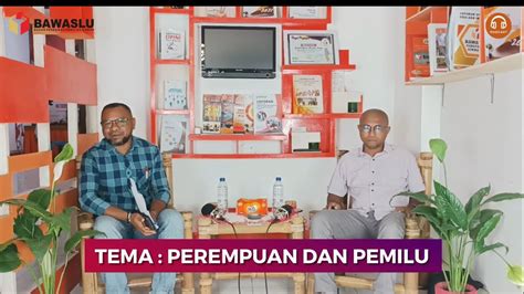 Permpuan Dan Pemilu Podcast Bawaslu Lembata Edisi Youtube