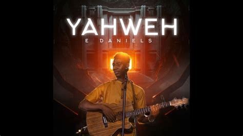 Your name is YAHWEH | E-DANIELS song lyrics