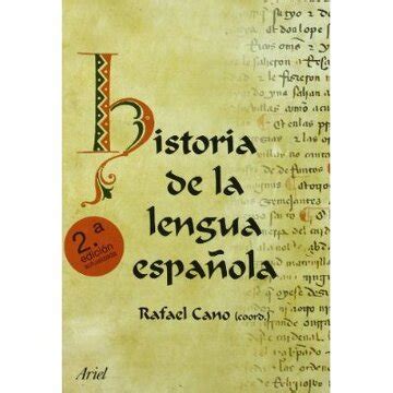 Libro Historia De La Lengua Espa Ola De Rafael Cano Buscalibre