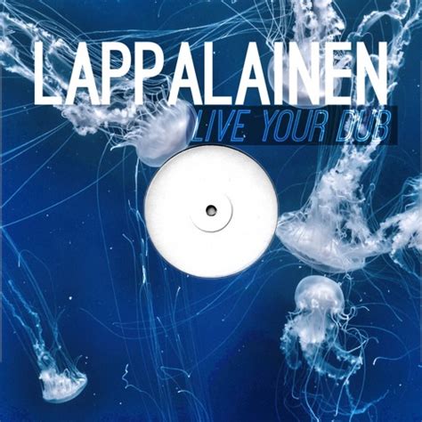 Stream Live Your Dub By Lappalainen Listen Online For Free On Soundcloud