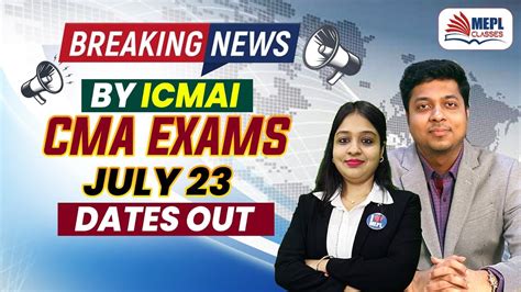 BREAKING NEWS BY ICMAI CMA July 23 EXAM DATES OUT MEPL Divya