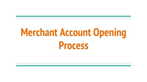 Ppt Merchant Account Opening Process Powerpoint Presentation Free