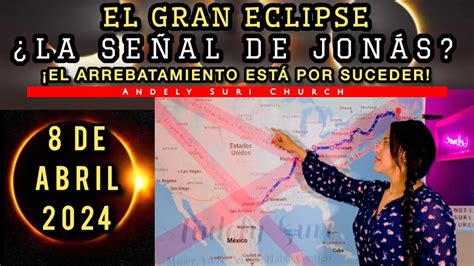 ECLIPSE TOTAL 2024 PROFECÍA LA SEÑAL DE JONÁS Andely Suri