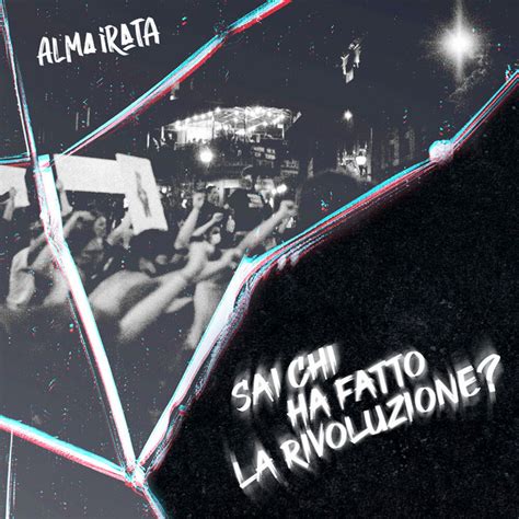 Sai Chi Ha Fatto La Rivoluzione Single By Alma Irata Spotify