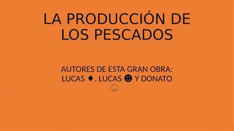 Pptx La Producci N De Los Pescados Dokumen Tips