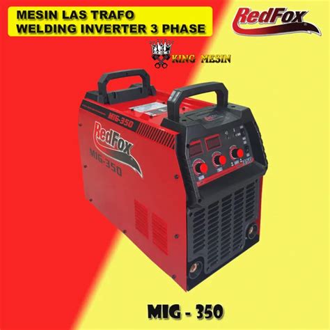 MESIN LAS TRAFO WELDING INVERTER 3 PHASE REDFOX MIG 350 Lazada