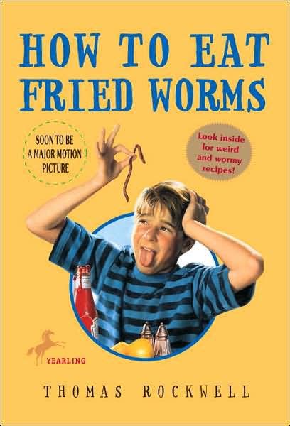 How To Eat Fried Worms By Thomas Rockwell Hardcover Barnes And Noble®