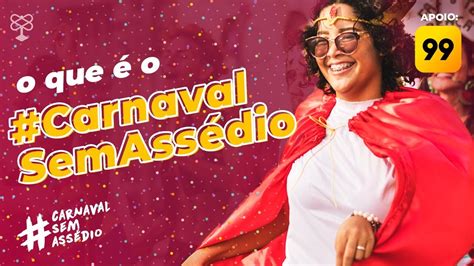 Carnavalsemassédio Conheça A Campanha